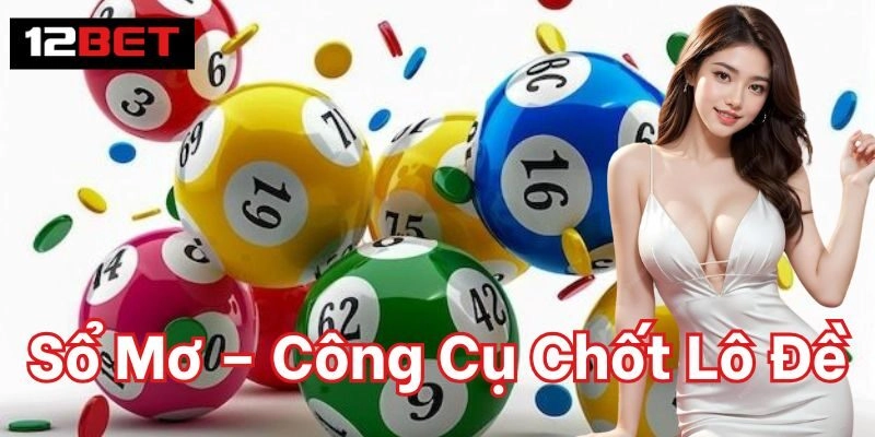Tìm Hiểu Về Sổ Mơ – Công Cụ Chốt Lô Đề Hiệu Quả